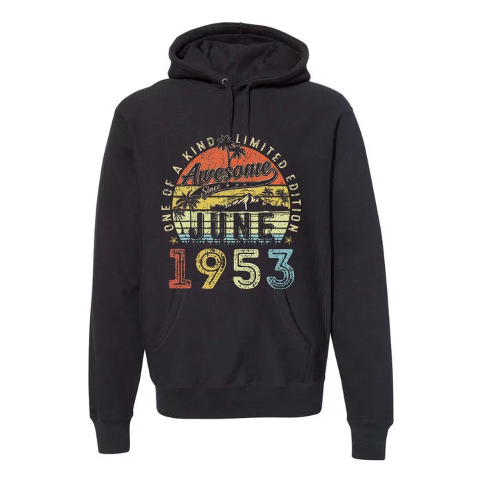 70 Year Old Awesome Since June 1953 70th Birthday Premium Hoodie