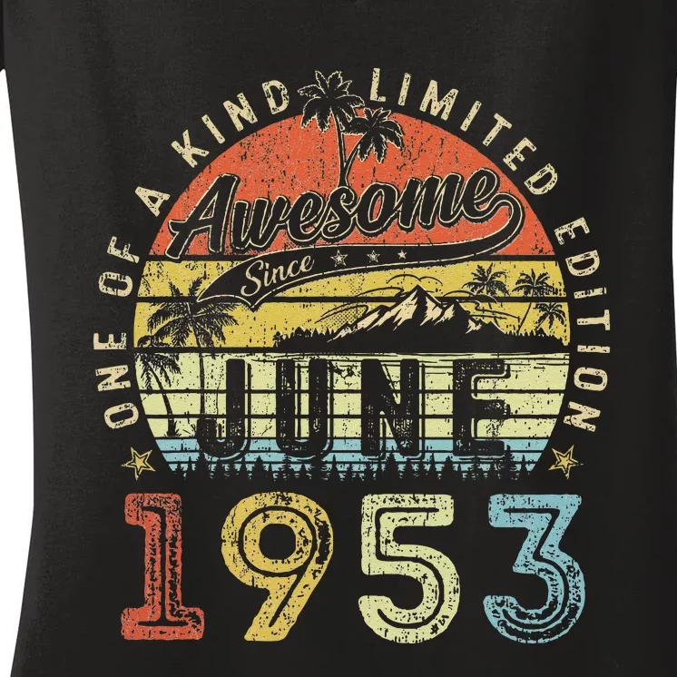 70 Year Old Awesome Since June 1953 70th Birthday Women's V-Neck T-Shirt