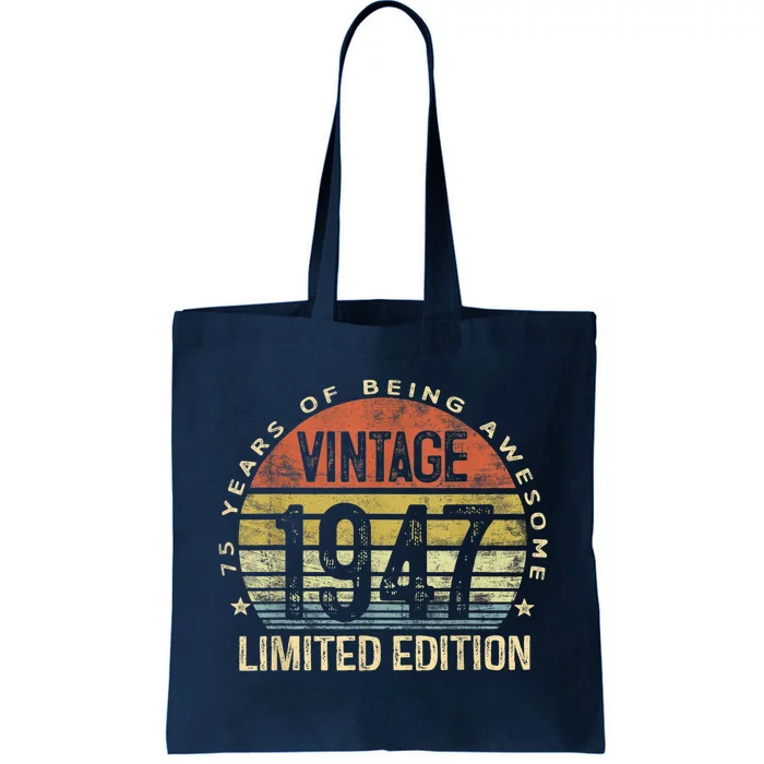 75 Year Old Gifts Vintage 1947 Limited Edition 75th Birthday Present Tote Bag