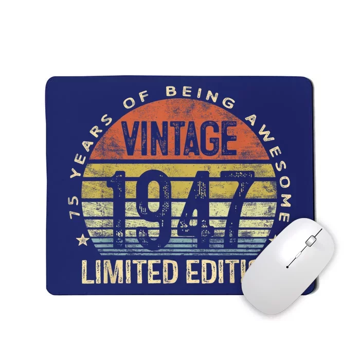 75 Year Old Gifts Vintage 1947 Limited Edition 75th Birthday Present Mousepad