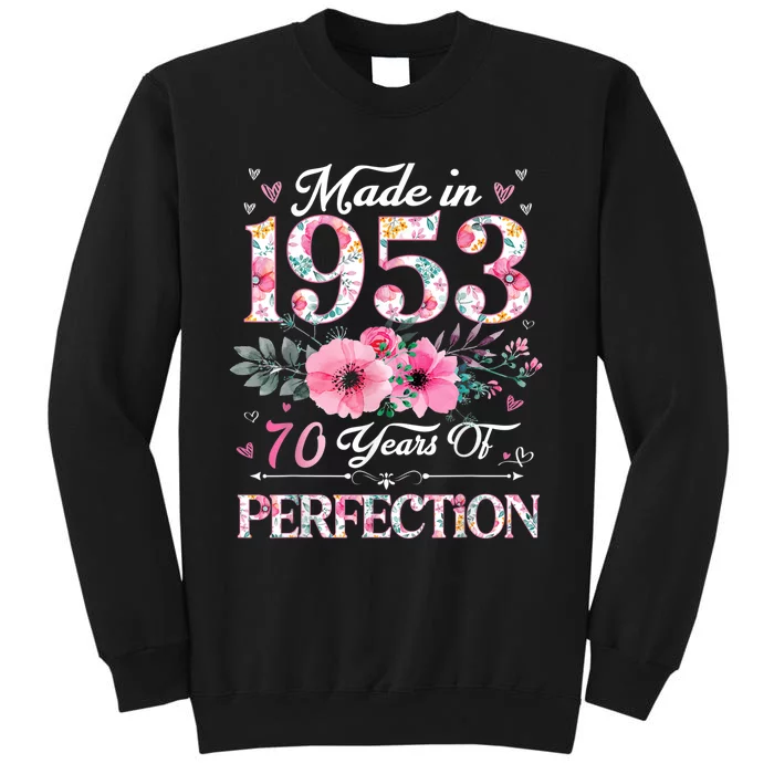 70 Year Old Made In 1953 Floral 70th Birthday Gifts Wo Sweatshirt