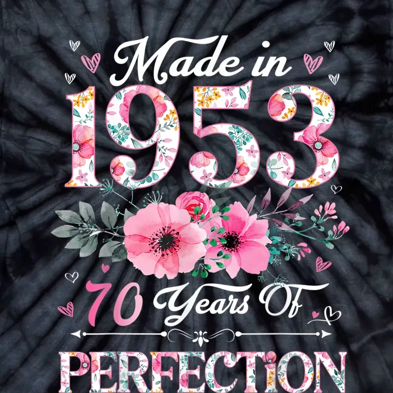 70 Year Old Made In 1953 Floral 70th Birthday Gifts Wo Tie-Dye T-Shirt