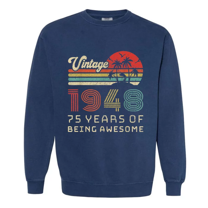 75 Year Old Birthday Present Vintage 1948 75th Birthday Present Garment-Dyed Sweatshirt