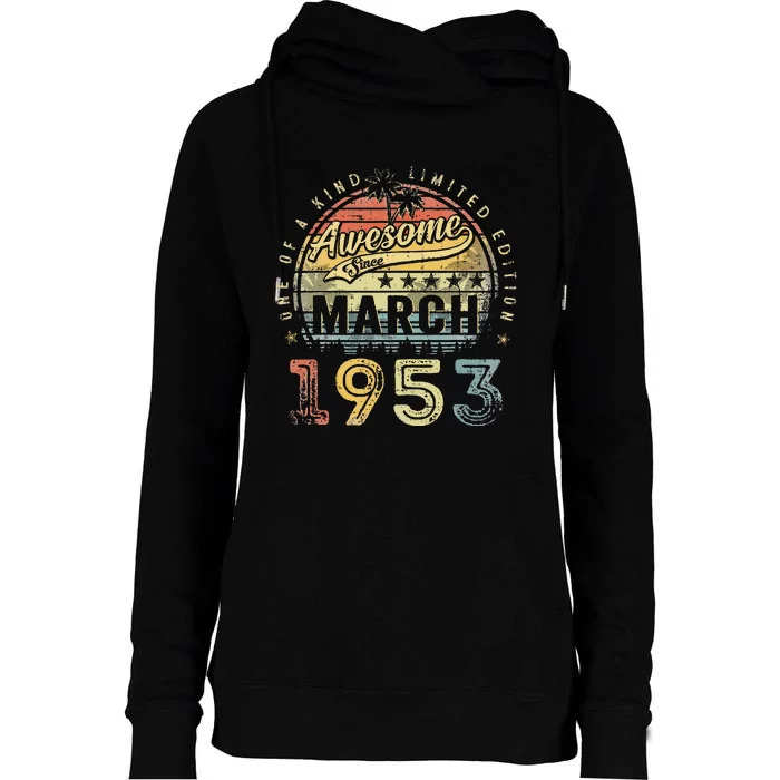 70 Year Old Awesome Since March 1953 70th Birthday Womens Funnel Neck Pullover Hood