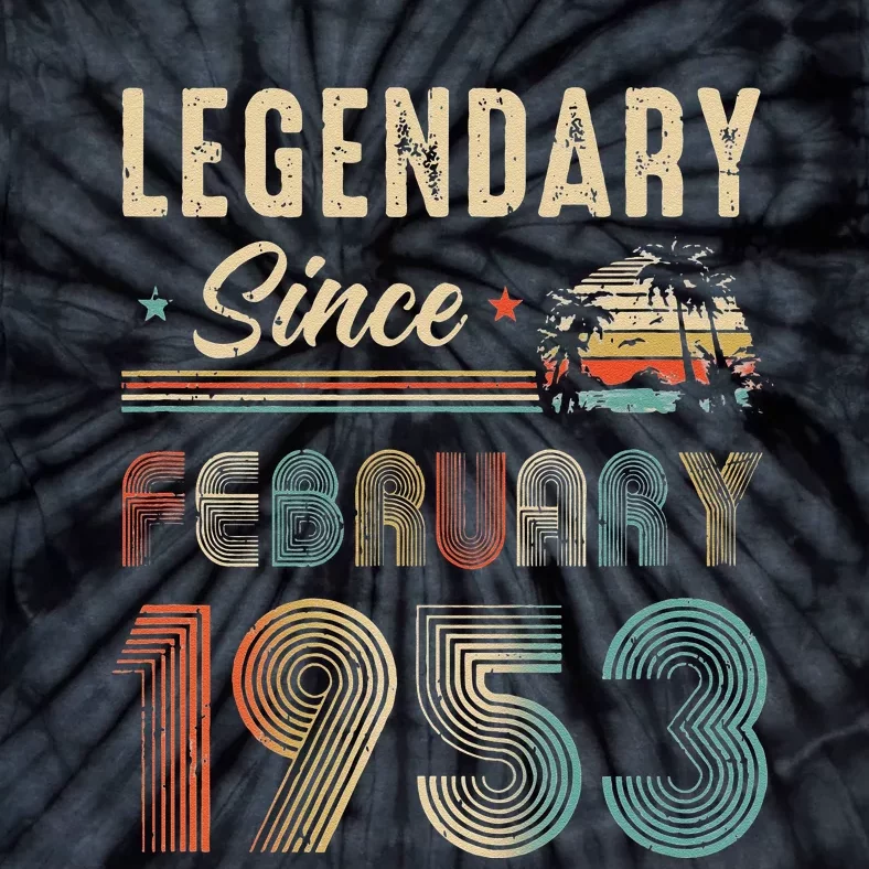 70 Years Old Legendary Since February 1953 70Th Birthday Tie-Dye T-Shirt