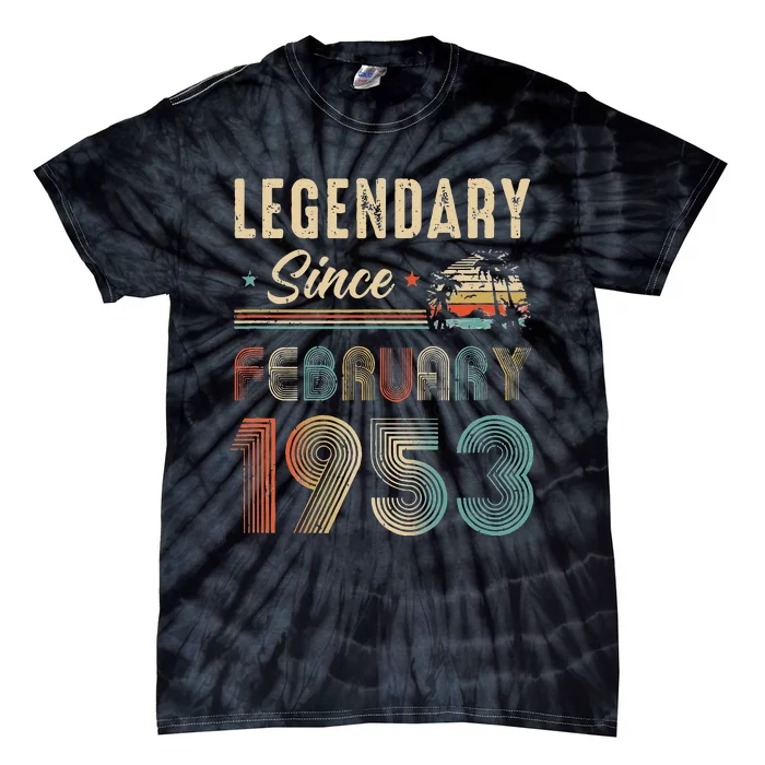 70 Years Old Legendary Since February 1953 70Th Birthday Tie-Dye T-Shirt