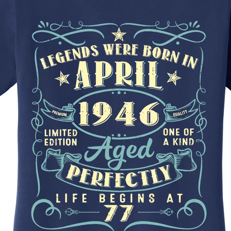 77 Years Old 77th Birthday Gift Legends Born In April 1946 Women's T-Shirt