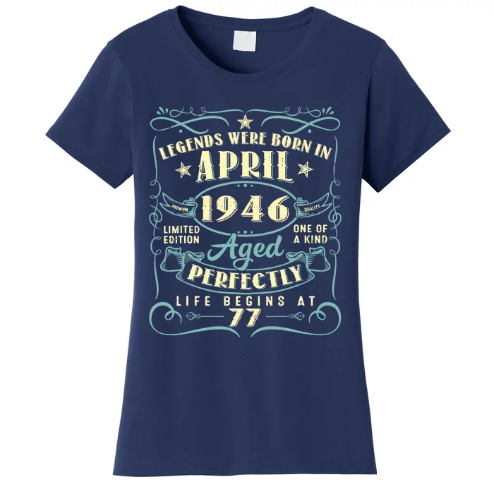 77 Years Old 77th Birthday Gift Legends Born In April 1946 Women's T-Shirt