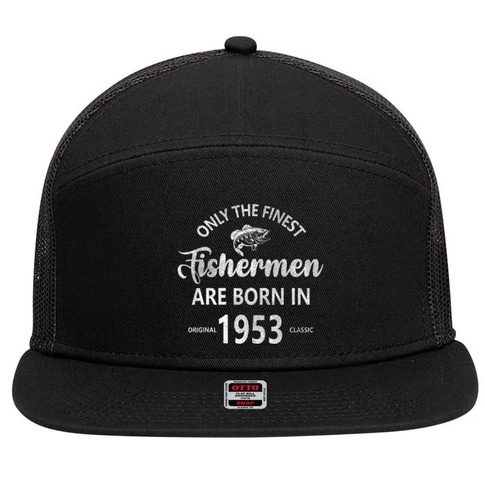 70 Year Old Fishing Fishermen Are Born In 1953 70th Birthday 7 Panel Mesh Trucker Snapback Hat