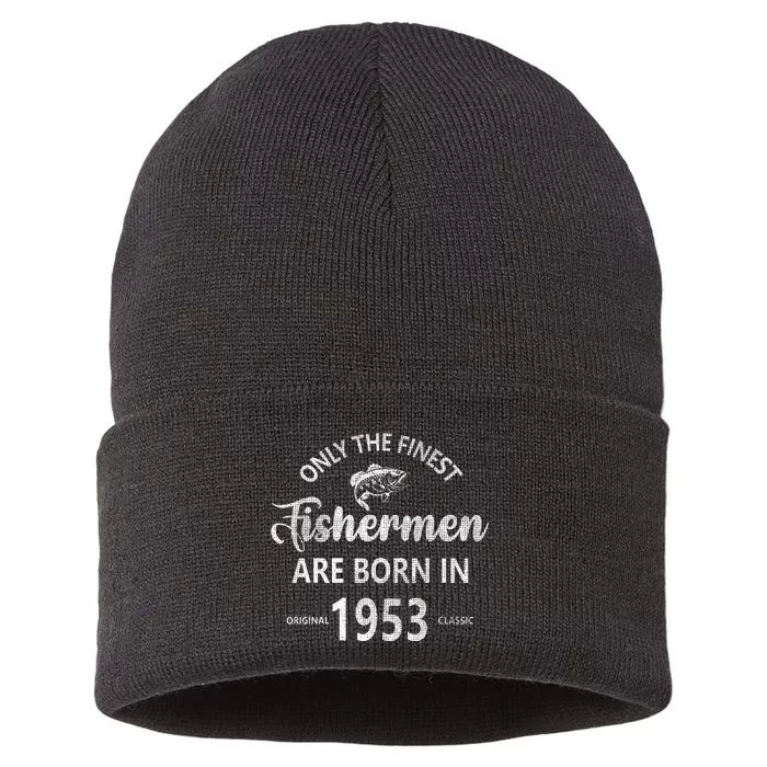 70 Year Old Fishing Fishermen Are Born In 1953 70th Birthday Sustainable Knit Beanie