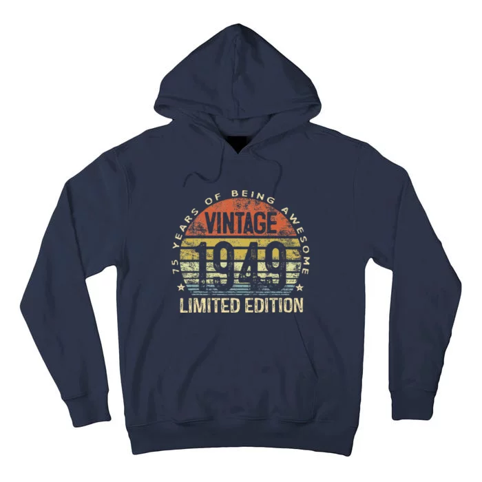 75 Year Old Gifts Vintage 1949 Limited Edition 75th Birthday Tall Hoodie