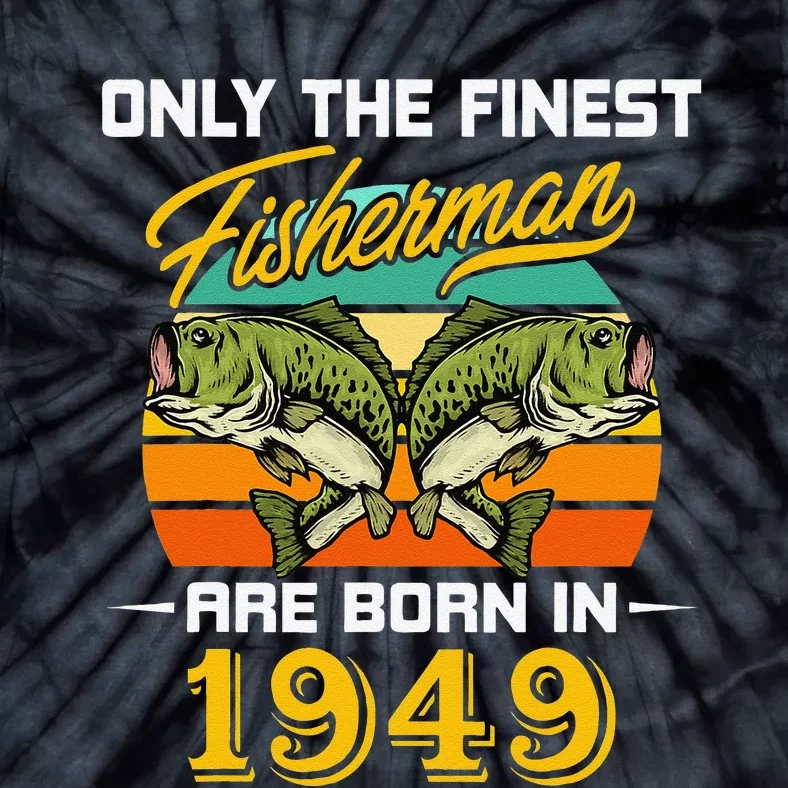 73 Years Old Fisherman Born In 1949 Funny 73rd Birthday Tie-Dye T-Shirt