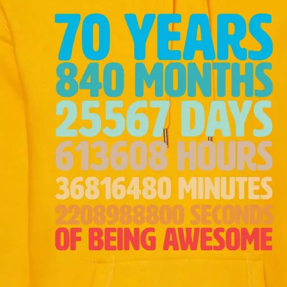 70 Years Of Being Awesome 70th Birthday Time Breakdown Premium Hoodie