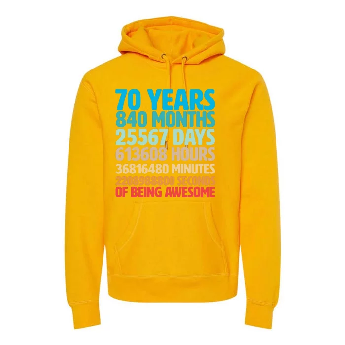 70 Years Of Being Awesome 70th Birthday Time Breakdown Premium Hoodie