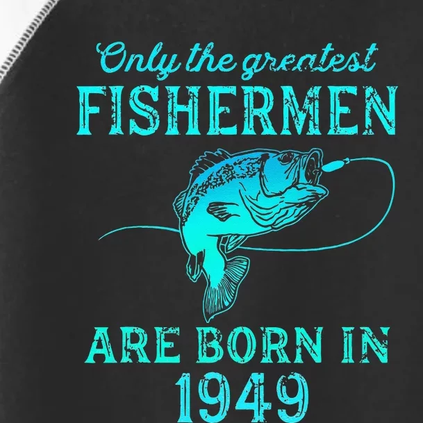 74 Years Old Fisherman Born In 1949 74th Birthday Toddler Fine Jersey T-Shirt