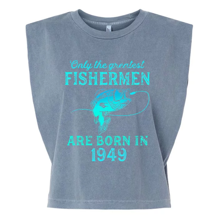 74 Years Old Fisherman Born In 1949 74th Birthday Garment-Dyed Women's Muscle Tee