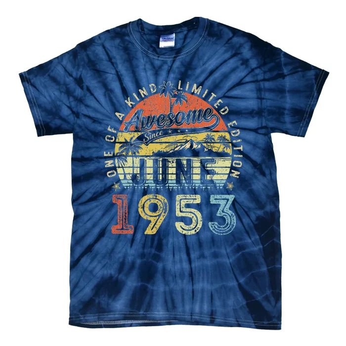 70 Year Old Awesome Since June 1953 70th Birthday (1) Tie-Dye T-Shirt