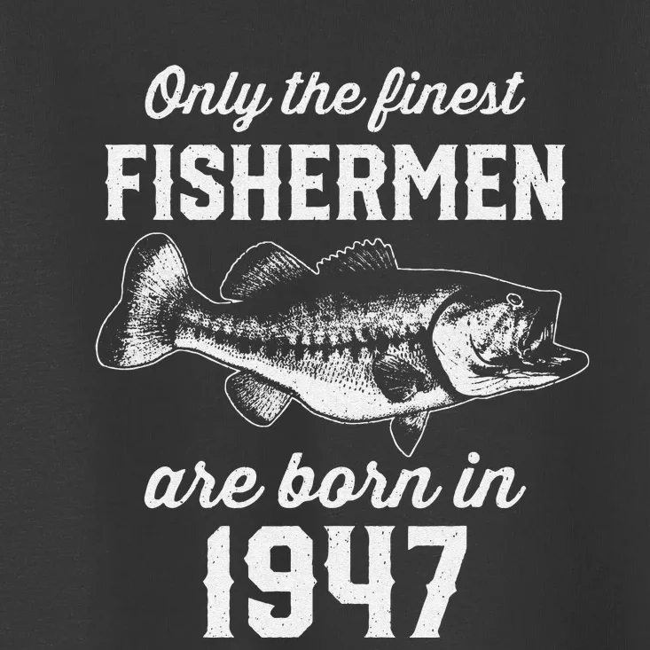 76 Year Old Fisherman Fishing 1947 76th Birthday Toddler T-Shirt