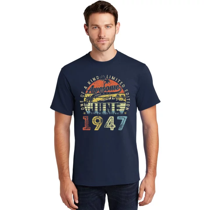 76 Year Old Awesome Since June 1947 76th Birthday Tall T-Shirt