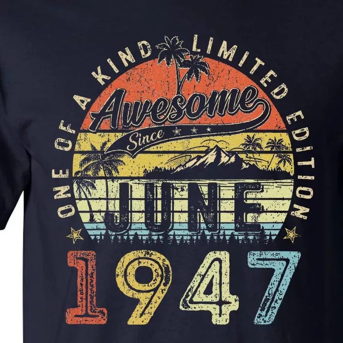 76 Year Old Awesome Since June 1947 76th Birthday Tall T-Shirt