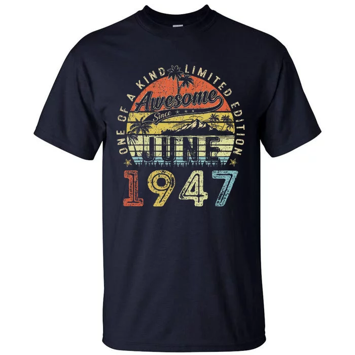 76 Year Old Awesome Since June 1947 76th Birthday Tall T-Shirt