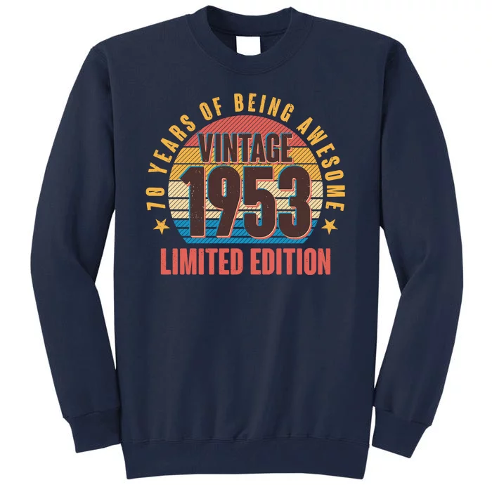 70 Years Of Being Awesome 1953 Limited Edition Vintage Retro Tall Sweatshirt