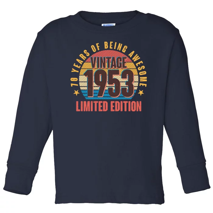 70 Years Of Being Awesome 1953 Limited Edition Vintage Retro Toddler Long Sleeve Shirt