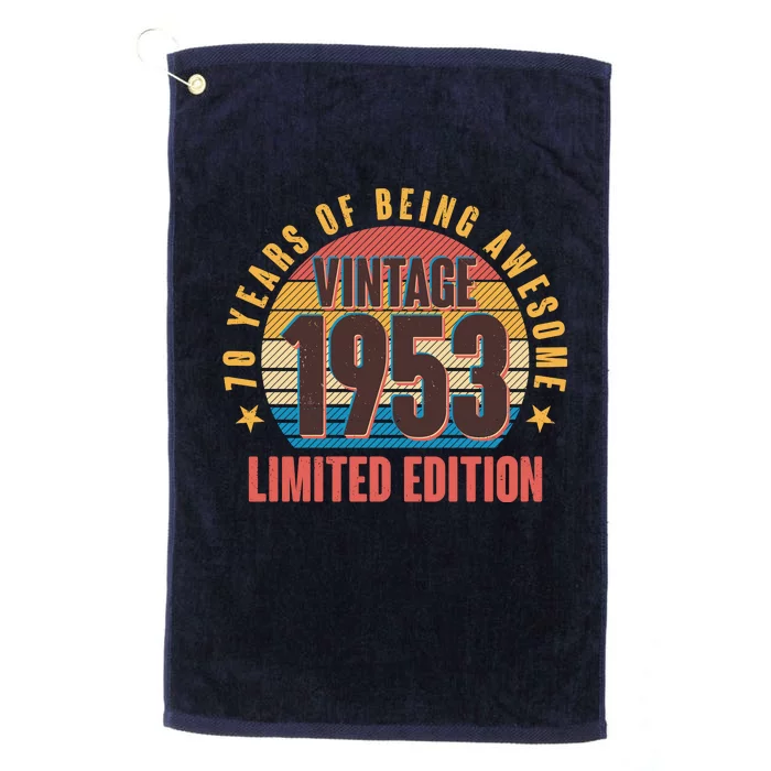 70 Years Of Being Awesome 1953 Limited Edition Vintage Retro Platinum Collection Golf Towel