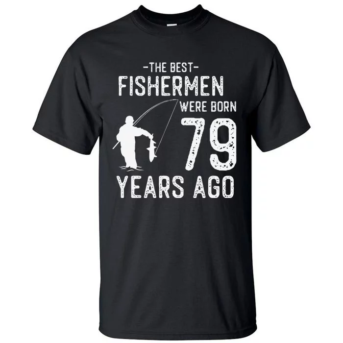 79 Year Old Fishing Fishermen Gifts For Birthday Tall T-Shirt