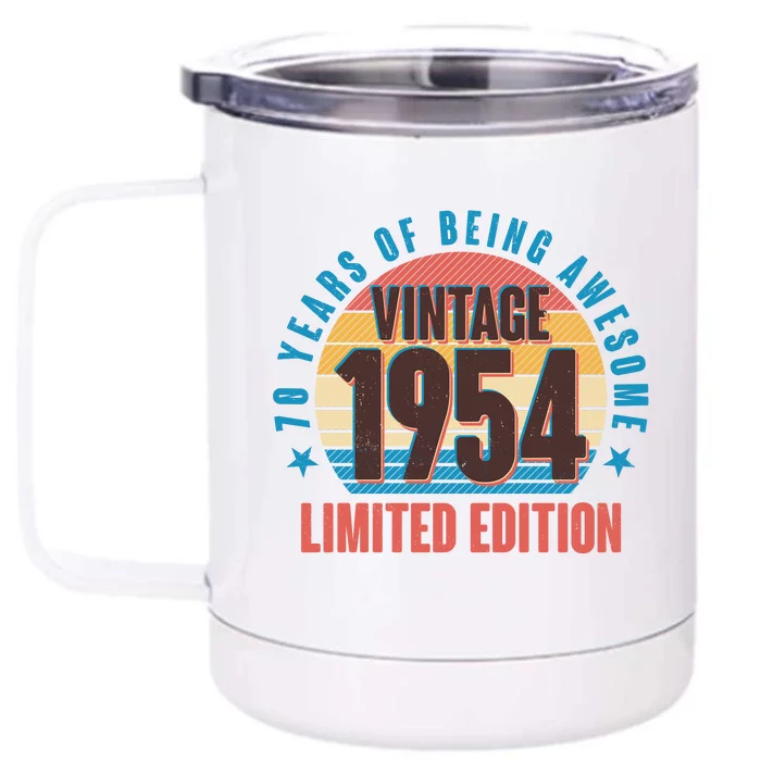 70 Years Of Being Awesome 1954 Limited Edition Vintage Retro Front & Back 12oz Stainless Steel Tumbler Cup