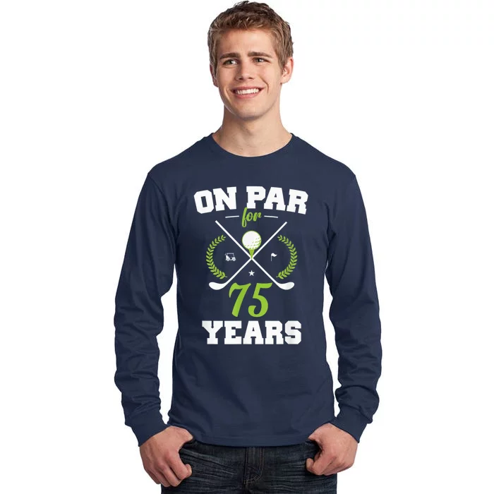 75 Years Old Happy 75th Birthday Present for Golfers Tall Long Sleeve T-Shirt