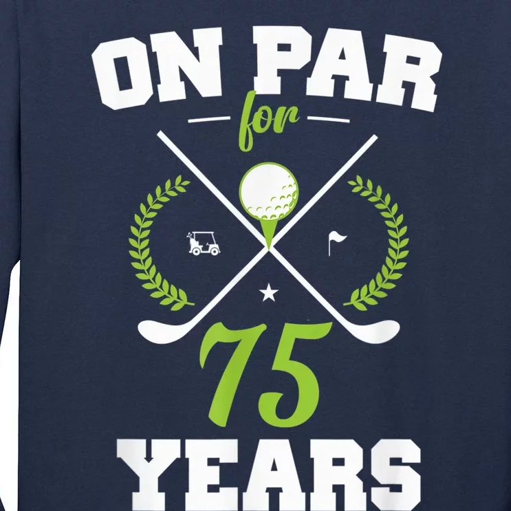 75 Years Old Happy 75th Birthday Present for Golfers Tall Long Sleeve T-Shirt