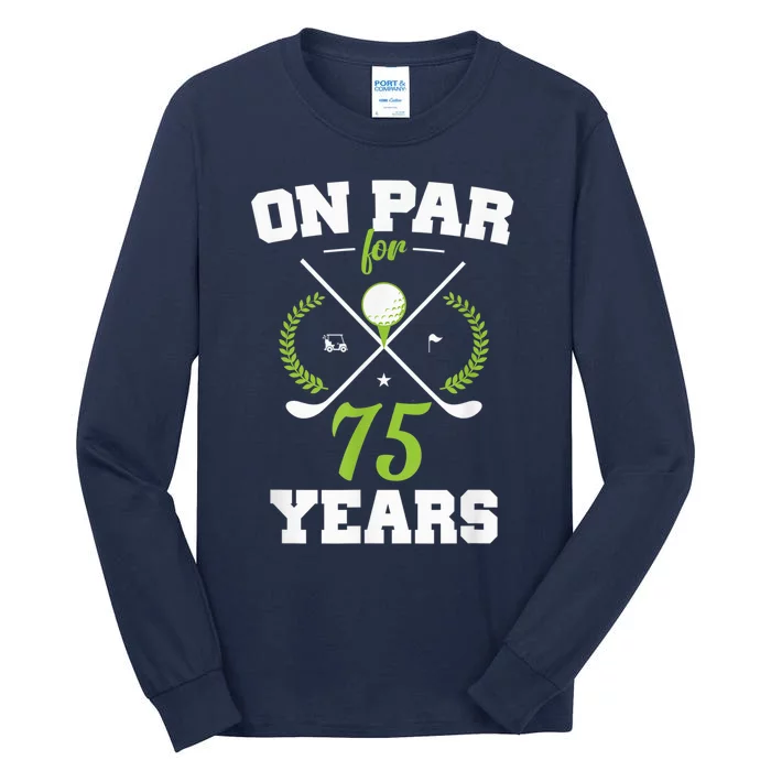 75 Years Old Happy 75th Birthday Present for Golfers Tall Long Sleeve T-Shirt