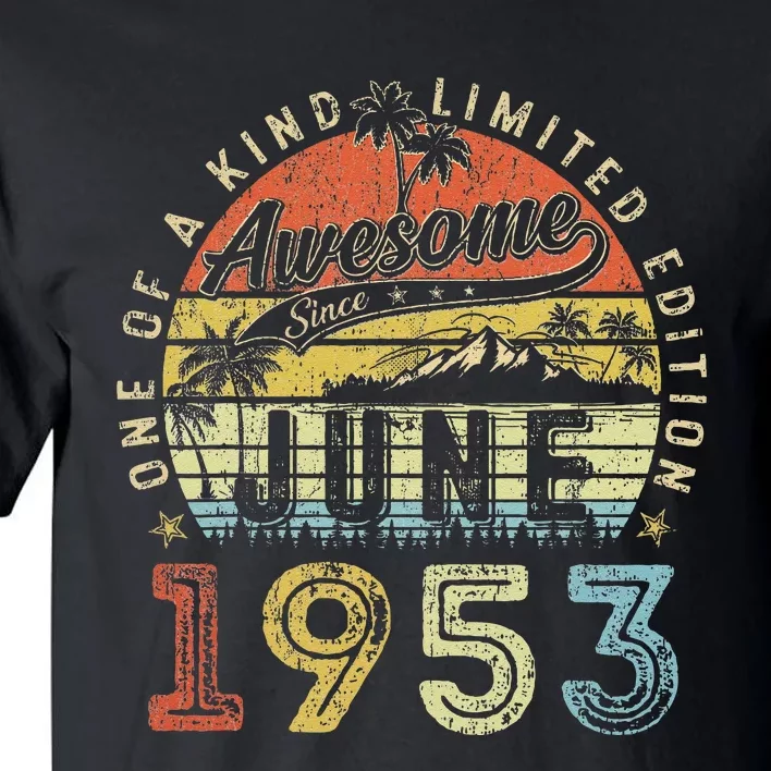 70 Year Old Awesome Since June 1953 70th Birthday Tall T-Shirt