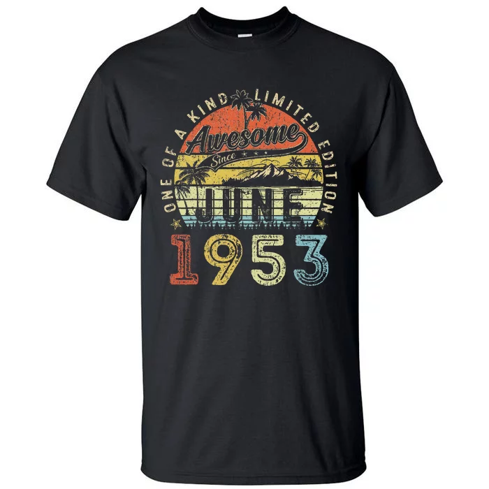 70 Year Old Awesome Since June 1953 70th Birthday Tall T-Shirt