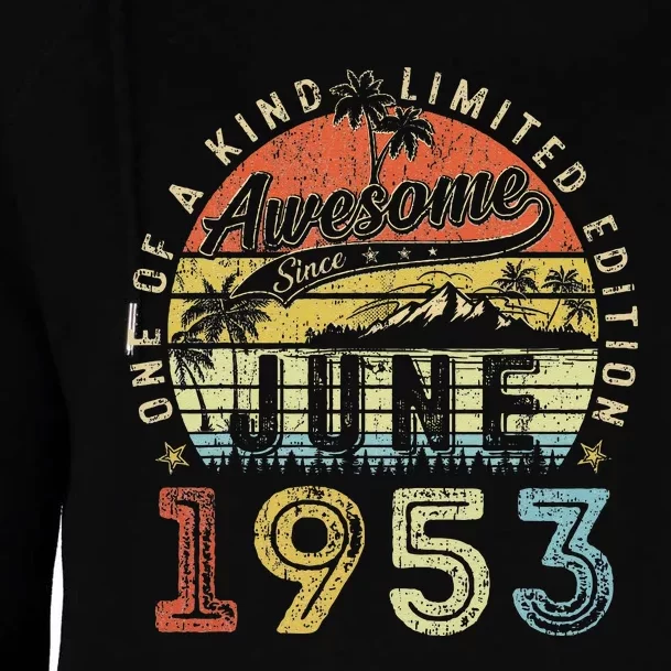 70 Year Old Awesome Since June 1953 70th Birthday Womens Funnel Neck Pullover Hood