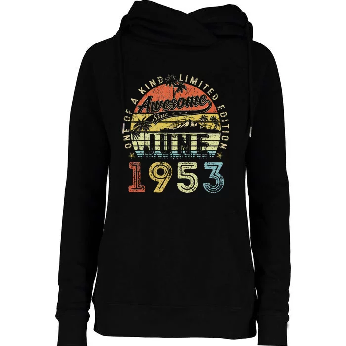 70 Year Old Awesome Since June 1953 70th Birthday Womens Funnel Neck Pullover Hood