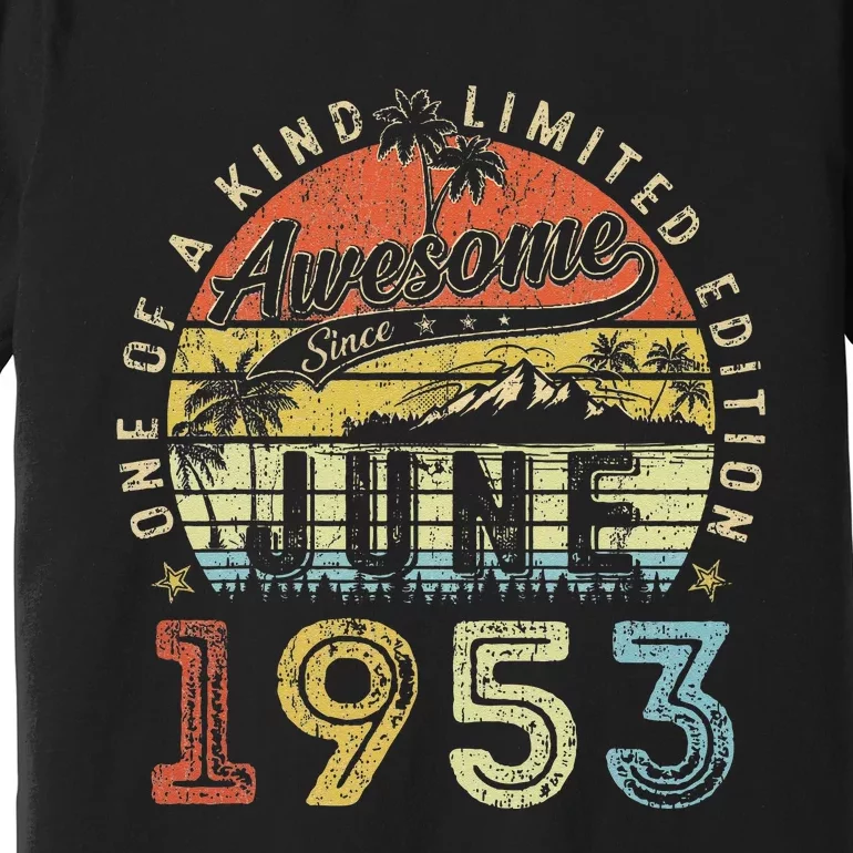 70 Year Old Awesome Since June 1953 70th Birthday Premium T-Shirt