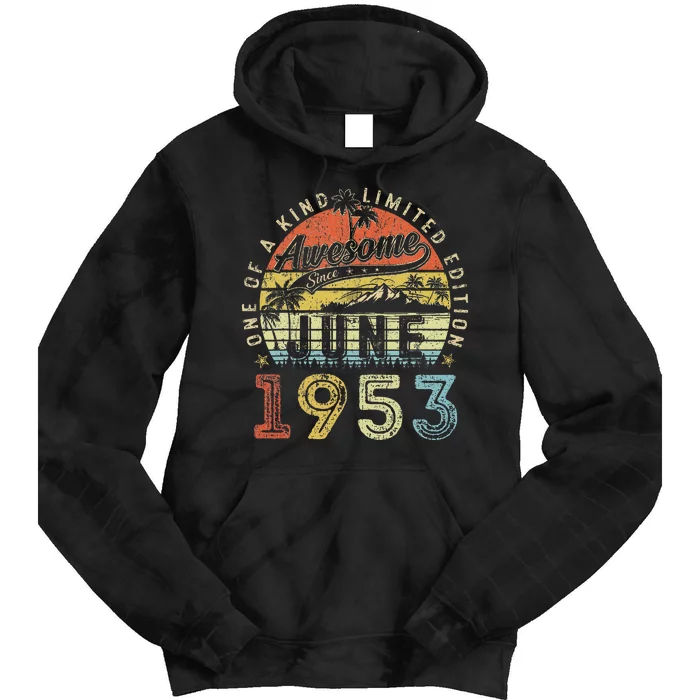 70 Year Old Awesome Since June 1953 70th Birthday Tie Dye Hoodie