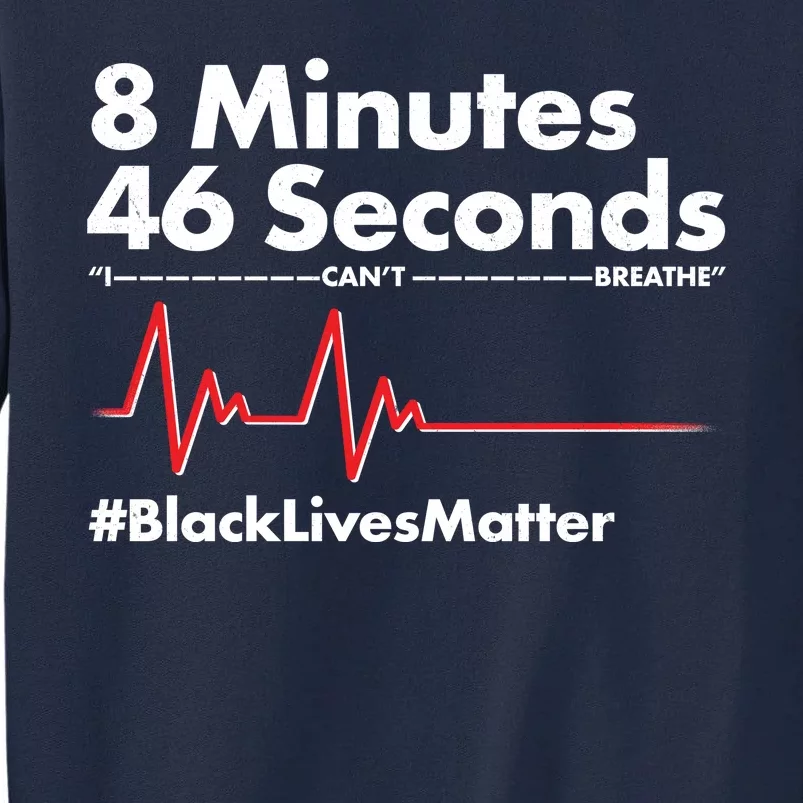 8 Mintues 46 Seconds I Can't Breathe #BLM Tall Sweatshirt