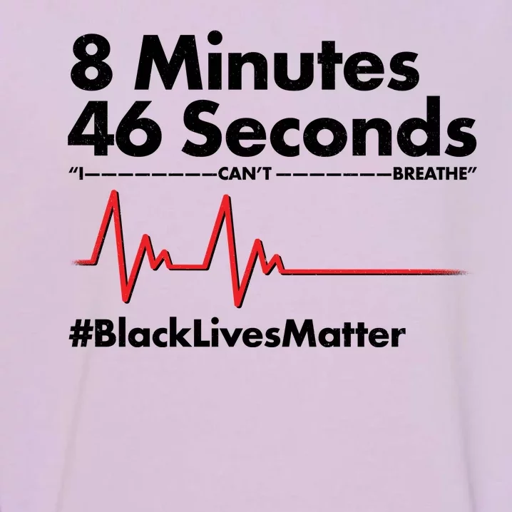 8 Mintues 46 Seconds I Can't Breathe #BLM Garment-Dyed Sweatshirt