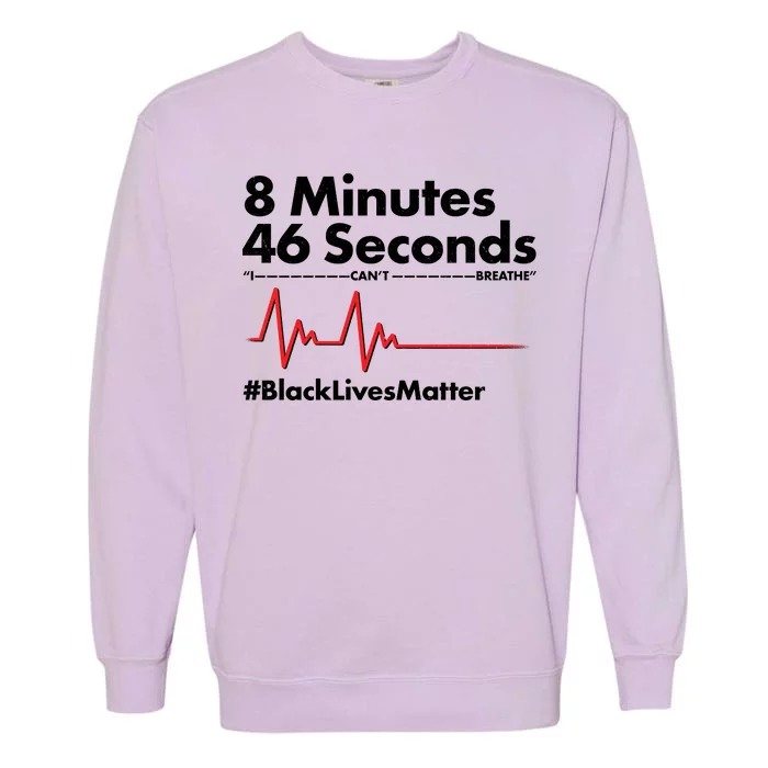 8 Mintues 46 Seconds I Can't Breathe #BLM Garment-Dyed Sweatshirt