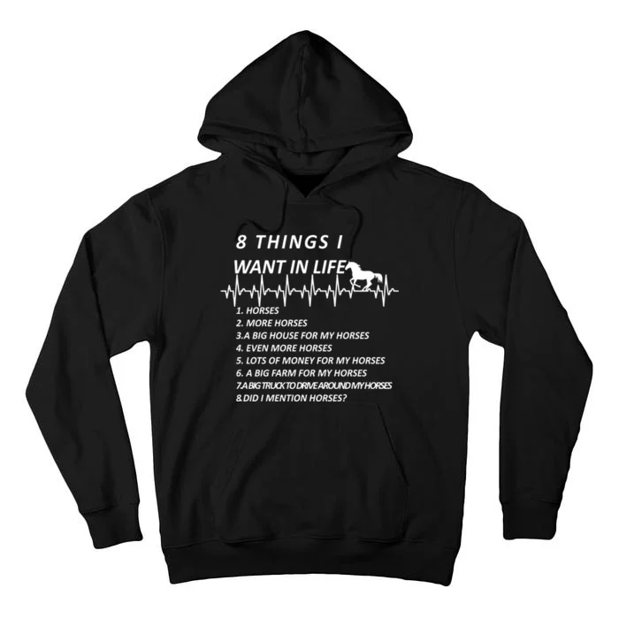 8 Things I Want In Life Horses Funny Tall Hoodie