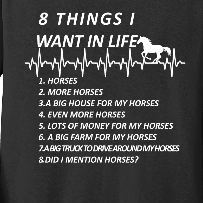 8 Things I Want In Life Horses Funny Kids Long Sleeve Shirt