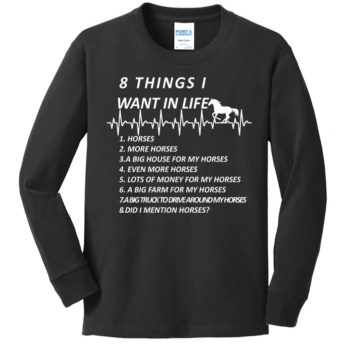 8 Things I Want In Life Horses Funny Kids Long Sleeve Shirt