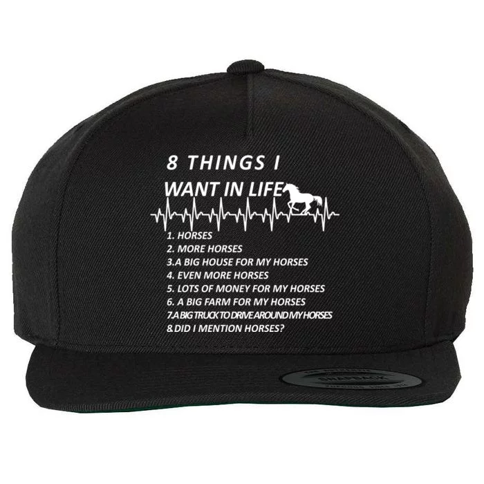 8 Things I Want In Life Horses Funny Wool Snapback Cap