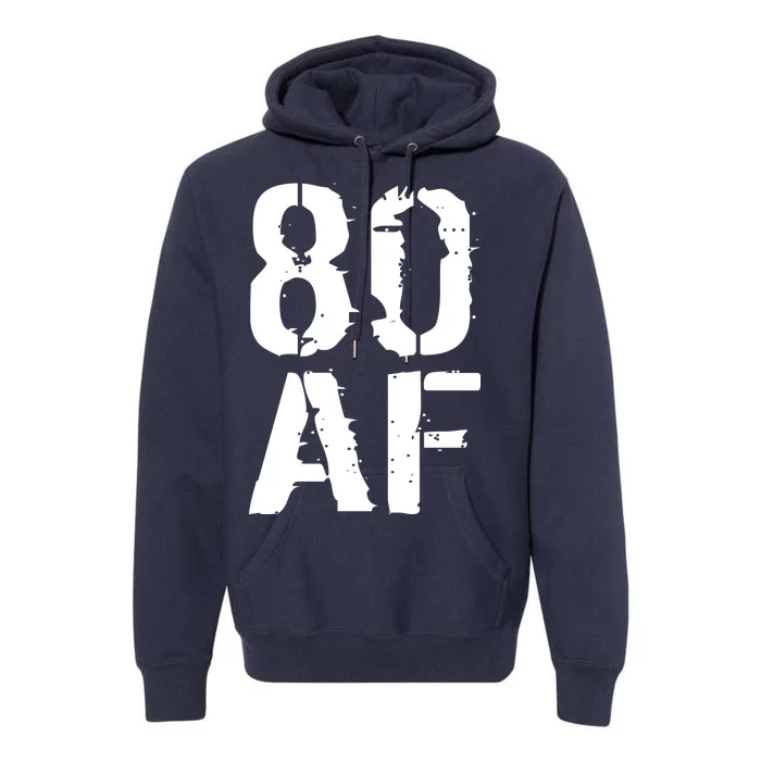 80 AF 80th Birthday Premium Hoodie