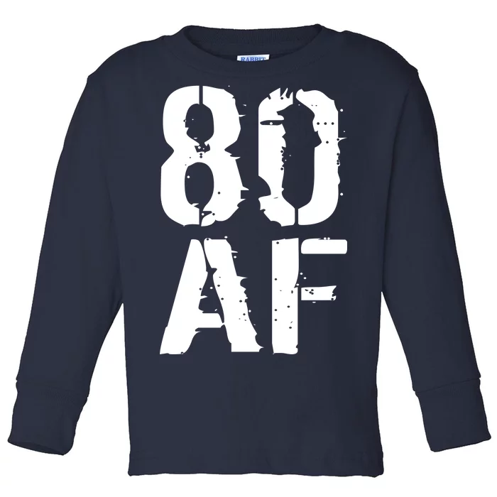 80 AF 80th Birthday Toddler Long Sleeve Shirt