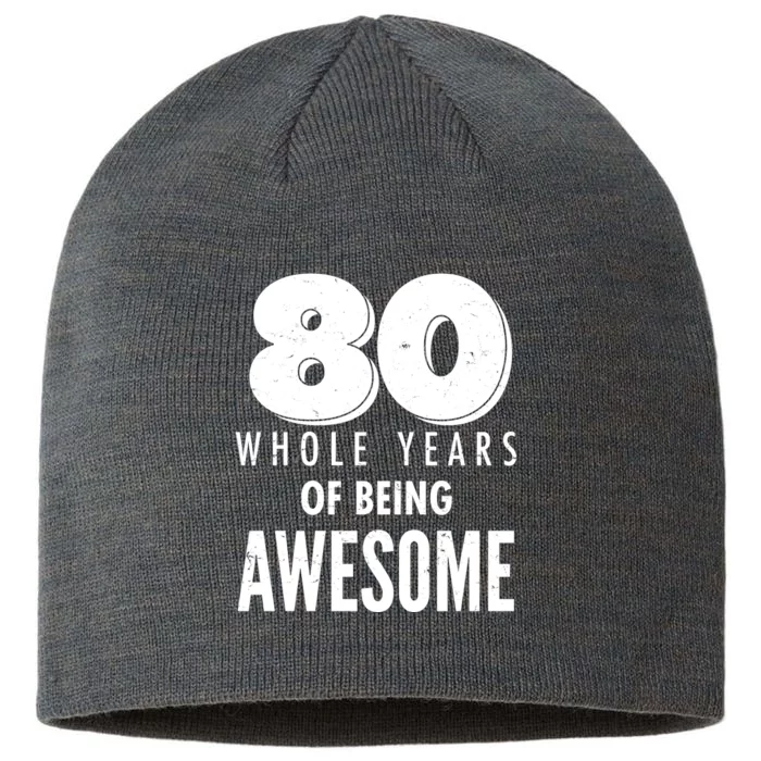 80 Whole Years Of Being Awesome Birthday 8 1/2in Sustainable Knit Beanie