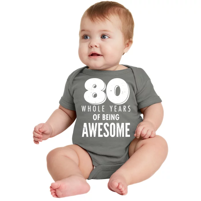 80 Whole Years Of Being Awesome Birthday Baby Bodysuit